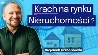 Nadchodzi KRACH na RYNKU NIERUCHOMOŚCI A może ceny wzrosną dwukrotnie Wojciech Orzechowski [upl. by Nywloc293]