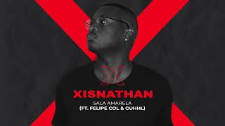 XISNATHAN  Sala Amarela ft FELIPE COL amp GUHHL [upl. by Ahseei]