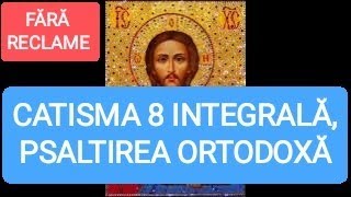 CATISMA 8 INTEGRALĂ PSALTIREA ORTODOXĂ [upl. by Beverle]