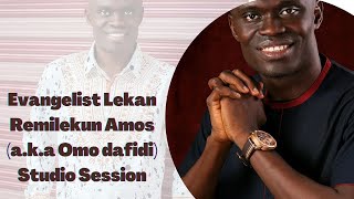 Evangelist Lekan Remilekun Amos aka Omo dafidi Studio Session [upl. by Swithbart127]