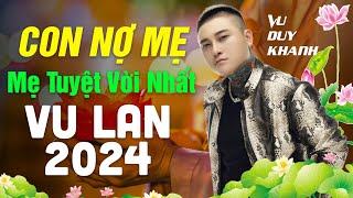 Con Nợ Mẹ Đã quá muộn cho sự sám hối nơi con  Nhạc Vu Lan Báo Hiếu  Vũ Duy Khánh Hát Về Mẹ [upl. by Nimsaj]