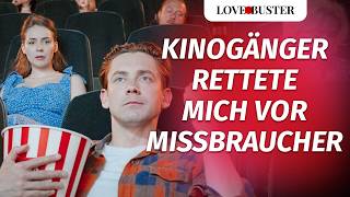 Kinogänger rettete mich vor Missbraucher  LoveBusterDeutsch [upl. by Shelba]