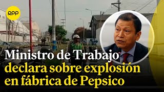 Explosión en fábrica Pepsico Ministro de Trabajo se pronuncia [upl. by Ayekal]