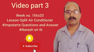 video part 3 Week no 16to20 LessonSplit Air Conditioner Impotarte Questions and Answer Naresh [upl. by Eibrik]