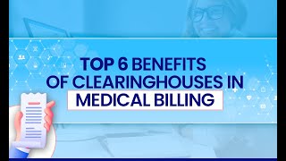 Top 6 benefits of Clearinghouses in Medical Billing [upl. by Lindgren947]