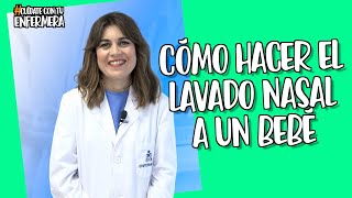 Cómo hacer el lavado nasal a un bebé [upl. by Fidelity]