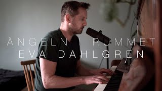 Ängeln i Rummet  Eva Dahlgren Cover [upl. by Caesaria]