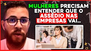 ALERTA SÉRIO sobre ASSÉDIO S3XU4L nas EMPRESAS [upl. by Naelopan138]