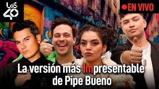 EN VIVO Pipe Bueno en Impresentables de LOS40 [upl. by Joshuah]