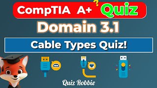 CompTIA A Cable Quiz Types Connectors Features Domain 31 [upl. by Proudfoot]