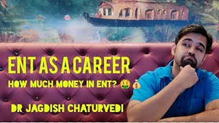 ENT as a career  How much money in ENT  Dr Jagdish Chaturvedi [upl. by Sanford]