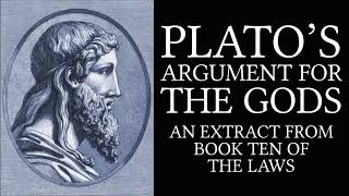 Platos Argument for the Gods From the Laws Book Ten [upl. by Eoz]