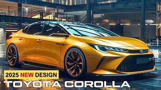 All New 2025 Toyota Corolla The Hidden Secrets Revealed [upl. by Ynnaej]