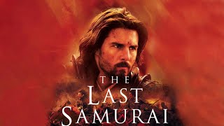 The Last Samurai 2003 Movie  Tom Cruise Timothy Spall Ken Watanabe  updates Review amp Facts [upl. by Alrak657]