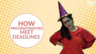 How Procrastinators Meet Deadlines  POPxo [upl. by Young]