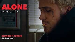 ALONE playlist  slowedreverbsped up  Ryan Gosling [upl. by Edythe151]