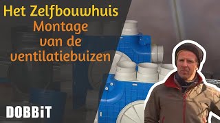 Het Zelfbouwhuis – Montage van de ventilatiebuizen [upl. by Acirne]