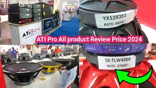 ATI Pro All product Review amp Price 2024 Kolkata DJ Expo ATI Pro All speaker price Dj Tech Bihar [upl. by Enenstein]