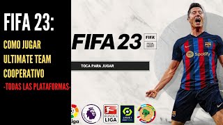 FIFA 23 COMO JUGAR COOPERATIVO ULTIMATE TEAM TODAS LAS PLATAFORMAS [upl. by Eerbua457]