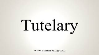 How To Pronounce Tutelary [upl. by Corwun459]