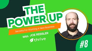 Secrets For Starting A New Business  The Power Up by Thrive  Business Growth Podcast [upl. by Acimaj]