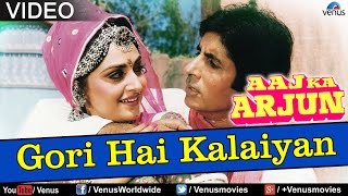 Gori Hai Kalaiyan Song  Aaj Ka Arjun  Amitabh Bachchan Jaya Prada [upl. by Yehus]