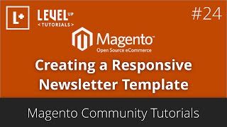 Magento Community Tutorials 24  Creating a Responsive Newsletter Template [upl. by Gronseth]