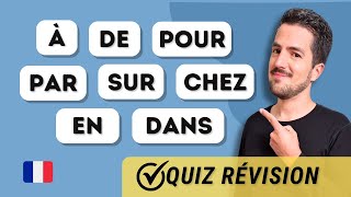 😉 RÉVISION  Les PRÉPOSITIONS en français  Super QUIZ  EXPLICATIONS [upl. by Noslen]