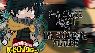 1A Class react to UA Students Future  Season 7  BKDK  Bnha react to [upl. by Irot]