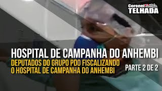 Fiscalizando o Hospital de Campanha do Anhembi  Parte 2 de 2 [upl. by Luhey961]