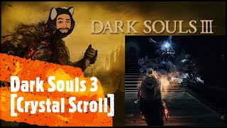 Dark Souls 3 Crystal Scroll [upl. by Lorianna]