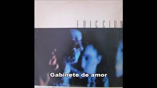 FRICCION 08 Gabinete de amor [upl. by Attennod]