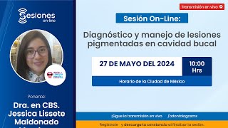 Sesión OnLine quotDiagnóstico y manejo de lesiones pigmentadas en cavidad bucalquot [upl. by Darej28]