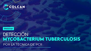 Webinar Detección Mycobacterium Tuberculosis por la Técnica PCR [upl. by Eerihs]