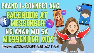 PAANO ICONNECT ANG FACEBOOK AT MESSENGER NG ANAK MO SA MESSENGER MO PARA NAMOMONITOR MO ITO [upl. by Roxana]