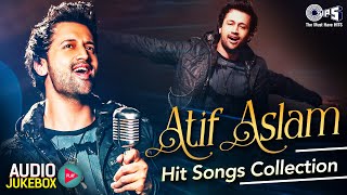 ATIF ASLAM Hindi Hit Songs Collection  Hindi Songs  Bollywood Romantic Love Songs Audio Jukebox [upl. by Fairlie726]