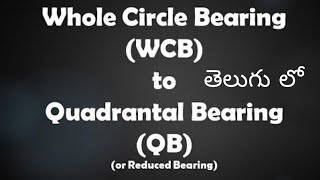 How to Convert Whole circle bearing WCB to Quadrantal bearingQB Or RB telugu [upl. by Nauh]