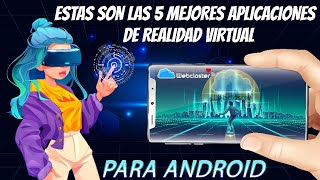 Estas son las 5 mejores aplicaciones de “Realidad virtual” para Android [upl. by Aeneas]