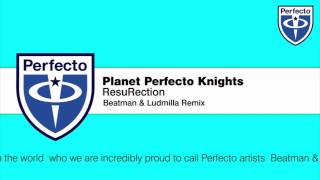 Planet Perfecto Knights  ResuRection Beatman amp Ludmilla Remix [upl. by Palestine]