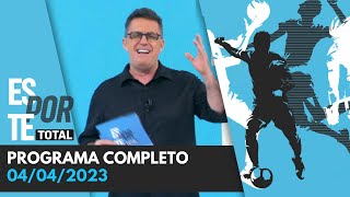 ESPORTE TOTAL  04042023  PROGRAMA COMPLETO [upl. by Jacobsen]