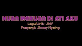 KARAOKE Nuan meruan di ati aku Jimmy Nyaing HD 1080p [upl. by Ares461]