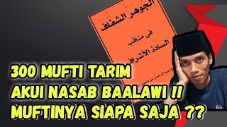 300 Mufti Tarim Telah Isbat Nasab Baalawi Dalam Kitab Al Jauharus Syaffaf  Gak Berlebihan Tah [upl. by Udele]