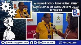 Makarand Pendse  Business Development Manager NP AV Biz Secure Labs PvtLtd At GTech 30 [upl. by Eshman91]