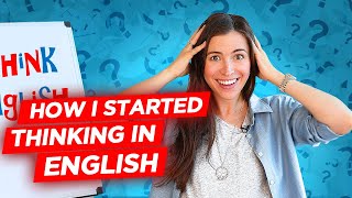 How to think in English and stop translating in your head [upl. by Anneres565]