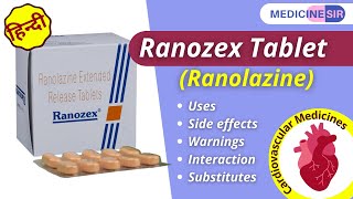 Ranozex Tablet Ranolazine Uses Side effects Warnings Substitutes  Medicine Sir [upl. by Varini618]