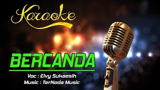 Karaoke BERCANDA  Elvy Sukaesih [upl. by Doreen]