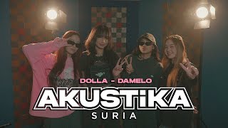 Dolla Damelo LIVE AkustikaSuria [upl. by Dodie]