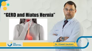 GERD and Hiatus Hernia by Dr Vineet Gautam [upl. by Eldrid]