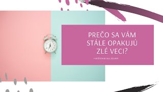 Opakujú sa vám stále tie isté problémy Stále zlá práca Stále vás po čase opustí partnerka [upl. by Caves]