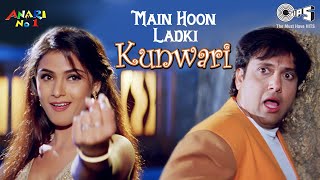 Main Hoon Ladki Kunwari  Anari No1  Govinda Simran  Abhijeet  Jaspinder  90s Hits [upl. by Ferree]